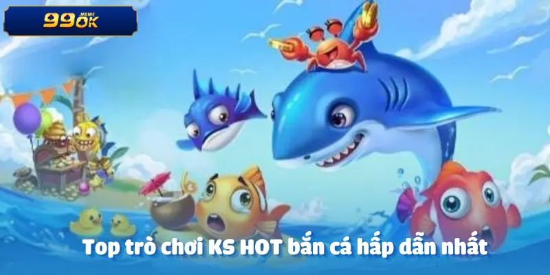 ks-hot-ban-ca