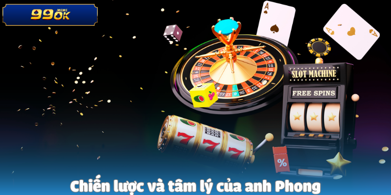 Những cú tất tay của anh Phong