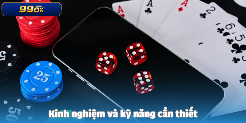 Kinh nghiệm và kỹ năng cần thiết